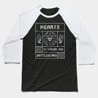 Hearts of Chrome and Battlescars Baseball T-Shirt